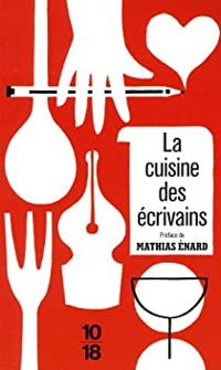 Johan Faerber - Elsa Delachair - La cuisine des écrivains