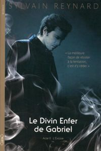 Couverture du livre Le divin enfer de Gabriel Acte II L'extase - Sylvain Reynard