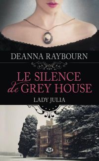 Couverture du livre Le Silence de Grey House - Deanna Raybourn