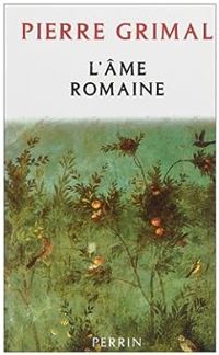 Couverture du livre L'âme romaine - Pierre Grimal