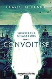 Couverture du livre Convoitise - Charlotte Munich