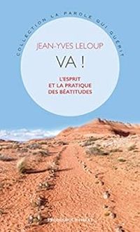 Jean Yves Leloup - Va ! L'esprit et la pratique des Béatitudes