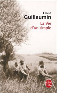 Emile Guillaumin - La vie d'un simple