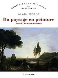 Alain Merot - Du paysage en peinture dans l'Occident moderne