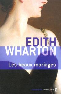 Edith Wharton - Les beaux mariages