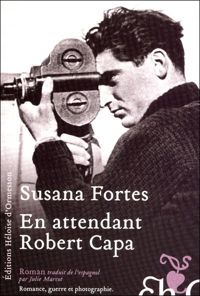 Susana Fortes - En attendant Robert Capa