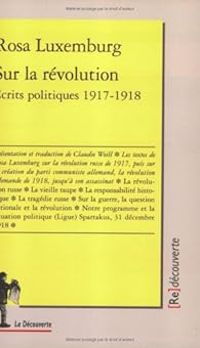 Rosa Luxemburg - Sur la révolution : Ecrits politiques 1917-1948
