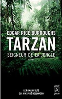 Edgar Rice Burroughs - Tarzan, seigneur de la jungle