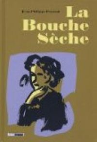 Couverture du livre La bouche sèche - Jean Philippe Peyraud