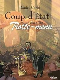 Daniel Cario - Coup d'état chez les Trotte-menu