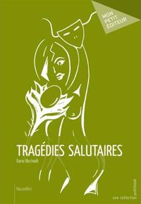 Couverture du livre Tragédies Salutaires - Dario Bicchielli