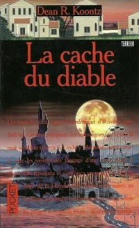 Couverture du livre La cache du diable - Dean Koontz