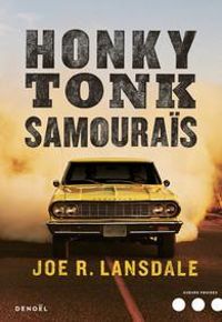 Joe R Lansdale - Honky Tonk Samouraïs