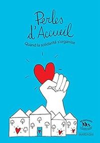 Couverture du livre Perles d'accueil  - Xavier Deutsch - Edgar Szoc - Adriana Costa Santos - Cedric Herrou