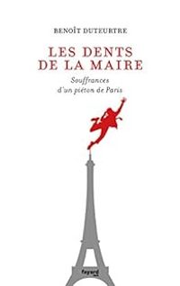 Couverture du livre Les dents de la maire - Benoit Duteurtre