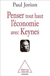 Paul Jorion - Penser tout haut l’économie avec Keynes