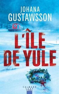 Johana Gustawsson - L'île de Yule