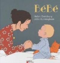 Couverture du livre Bébé - Helen Oxenbury - John Burningham