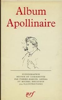 Marcel Adema - Michel Decaudin - Guillaume Apollinaire - Album Apollinaire