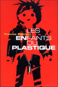 Thomas Clément - Les Enfants du plastique