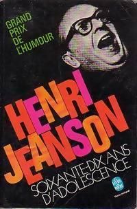 Henri Jeanson - Soixante dix ans d'adolescence