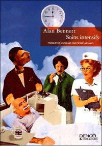 Alan Bennett - Soins intensifs