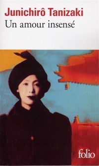 Couverture du livre Un Amour insensé - Junichiro Tanizaki