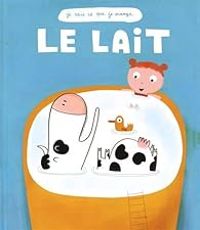 Couverture du livre Le lait - Francoise Laurent