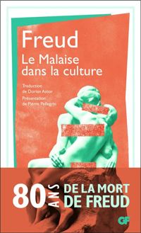 Sigmund Freud - Dorian Astor - Pierre Pellegrin - Le Malaise dans la culture