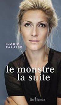 Couverture du livre Le monstre : La suite - Ingrid Falaise