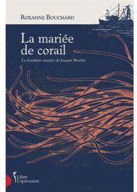 Roxanne Bouchard - La mariée de corail