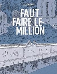 Gilles Rochier - Faut faire le million