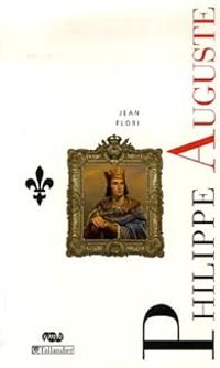 Couverture du livre Philippe Auguste  - Jean Flori