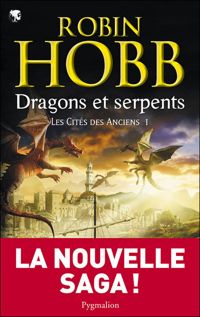 Robin Hobb - Dragons et serpents