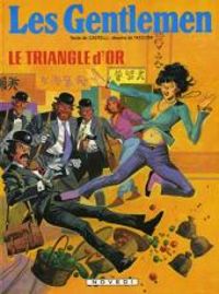 Couverture du livre Le Triangle d'or (Les Gentlemen) - Alfredo Castelli