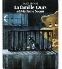 Olga Lecaye - La famille ours et madame souris