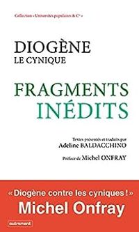 Couverture du livre Fragments Inédits - Michel Onfray - Adeline Baldacchino - Diogene De Sinope