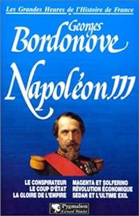 Georges Bordonove - Napoléon III