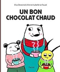 Couverture du livre Un bon chocolat chaud - Elsa Devernois - Anne Isabelle Le Touze