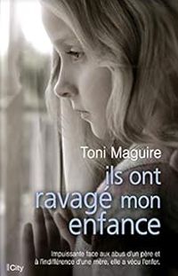 Couverture du livre Ils ont ravagé mon enfance - Toni Maguire