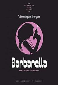 Veronique Bergen - Barbarella : Une Space Oddity