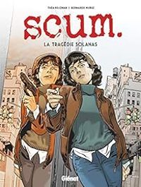 Thea Rojzman - Scum : La tragédie Solanas