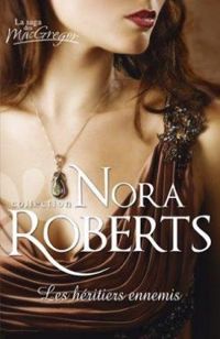 Nora Roberts - Les héritiers ennemis