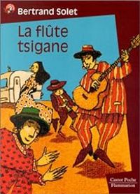 Couverture du livre La Flûte tsigane - Bertrand Solet