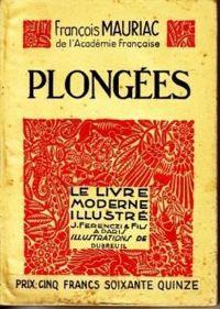 Francois Mauriac - Plongées