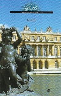 Couverture du livre Guide chateau de versailles - Tablissement Public Du Chateau Et Du Musee Et Du Domaine Nation