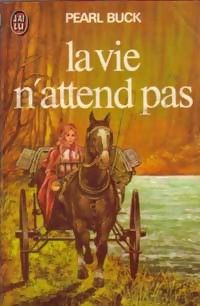 Couverture du livre Vie n'attend pas (La) - Pearl Buck