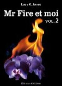 Lucy K. Jones - Mr Fire et moi