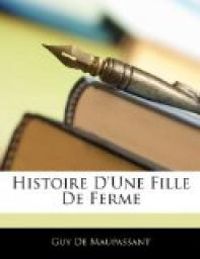 Couverture du livre Histoire d'une fille de ferme - Guy De Maupassant