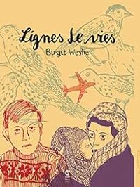 Birgit Weyhe - Lignes de vies